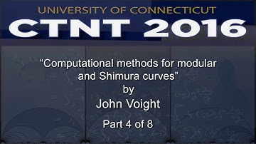 “Computational methods for modular and Shimura curves,” by John Voight (Part 4 of 8)