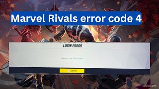 How to fix Marvel Rivals error code 4 | Marvel Rivals unknown error code 4
