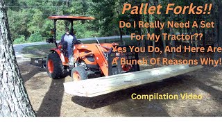 Do I Really Need A Set Of Pallet Forks For My Kioti CK3510 Tractor?  Yes You Do, And Here's Why.