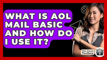 What Is AOL Mail Basic And How Do I Use It? - TheEmailToolbox.com