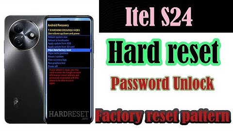 Itel S24 hard reset|itel s24 lock unlock||itel s24 factory reset pattern lock