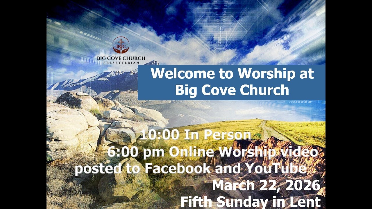 Big Cove Weekly Virtual Service for 03/22/2026 ”The Free Way”