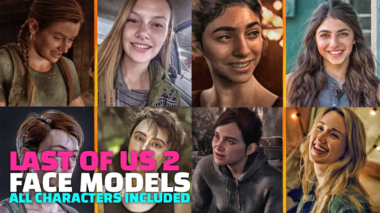 The Last Of Us Part 2, Face Models, Dina, Nora, Ellie, Abby, Joel, Yara,  Lev, Emily
