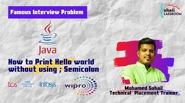 Most famous interview question - How to Print Hello World without using Semicolon in Java