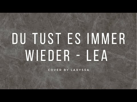 Du tust es immer wieder - Lea Piano Cover | LARYSSA |
