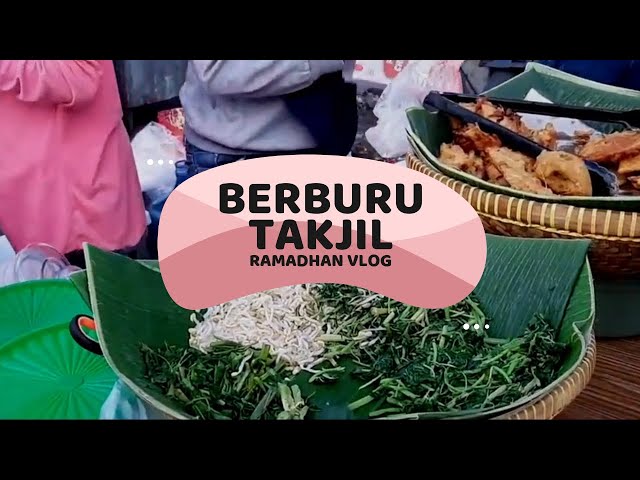 RAMADHAN VLOG - BERBURU TAKJIL class=