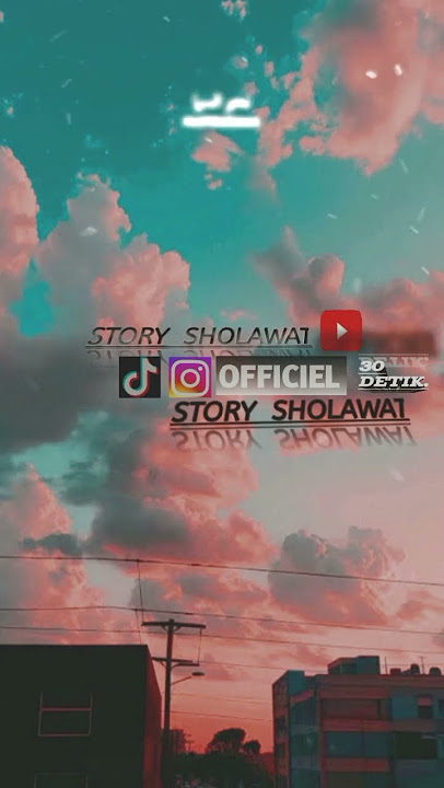 STORY WA SHOLAWAT||LIRIK LAGU YA NURUL HILAL#sgort#STORY SHOLAWAT OFFICIEL