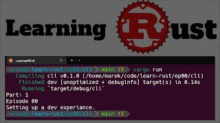 Learn the Rust language TODAY! Episode 00
