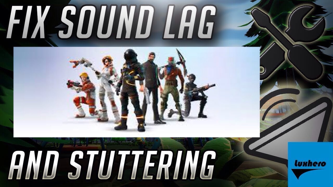 FORTNITE FIX STUTTERING AND SOUND LAG YouTube