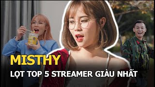 MisThy lọt TOP 5 streamer giàu nhất Việt Nam, nhưng No.1 là cái tên đáng gờm khác!