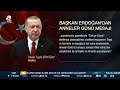 Başkan Erdoğan'dan Anneler Günü Mesajı | A Haber