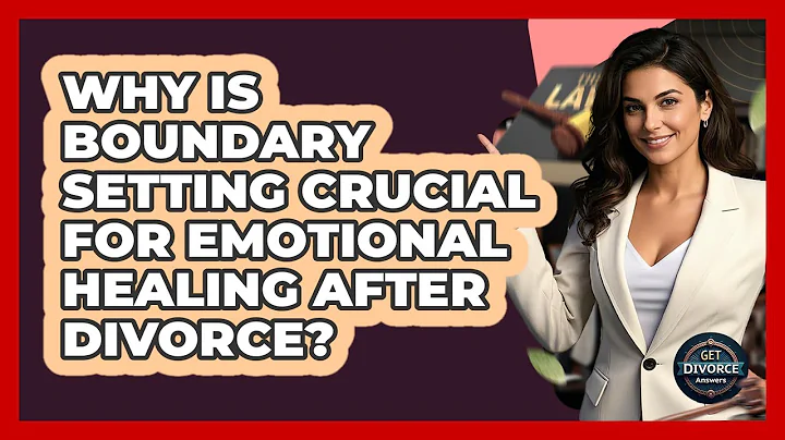 Why Is Boundary Setting Crucial For Emotional Healing After Divorce? - Get Divorce Answers