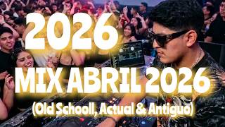 DJ STIVEN  MIX ABRIL 2026 (OLD SCHOOLL, ACTUAL & ANTIGUO, Karol G, Mini, Que sera, Plan B, ect) ✈️😎🎼
