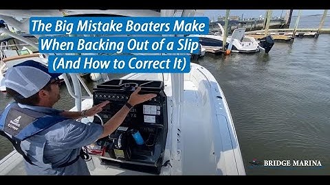 The Big Mistake Boaters Make When Backing Out of a Boat Slip (And How to Correct It)