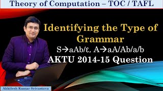 AKTU Solved Questions (2014-15) || Identify the Type of Grammar || TAFL PYQ