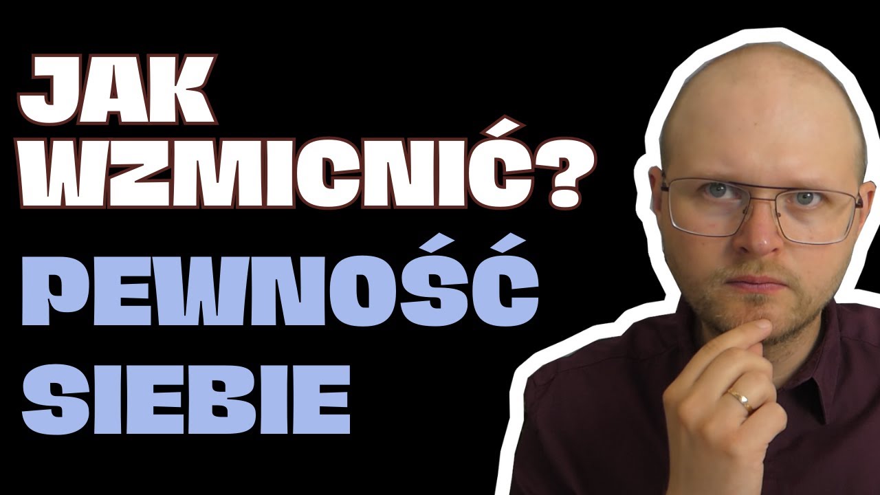 Jak być pewnym siebie Mężczyzną? Podstawa Pewności Siebie (fundament)