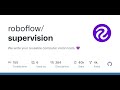 GitHub - roboflow/supervision: We write your reusable computer vision tools. 💜