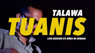 TALAWA - Tuanis (XV Años de Reggae Live Session, 2021)