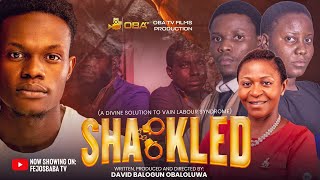 Shackled Movie Written By David Obaloluwa Latest Gospel Movie 2025