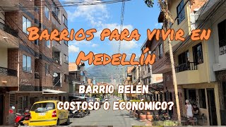 Donde vivir en Medellín? BARRIO BELÉN