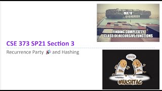 [CSE 373 SP23] Section 3: Recurrence Algorithm Analysis and Hashing