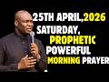 SATURDAY 25TH APRIL 2026 POWERFUL NEW WEEK PROPHETIC PRAYERS APOSTLE JOSHUA SELMAN mp3