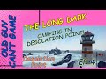 Another Poorly Planned Camping Trip-How Long Can I Lope in Desolatin Point-The Long Dark-Episode 4