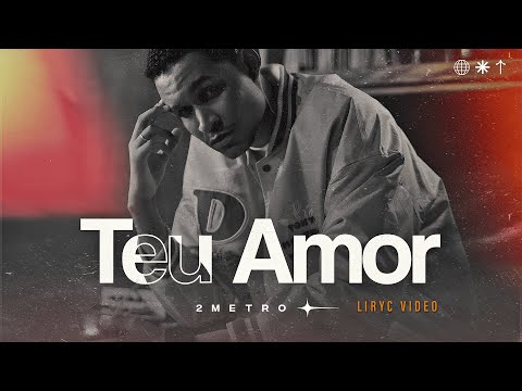 2metro - Teu Amor (Lyric oficial)