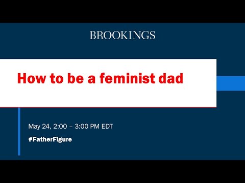 How to Be a Feminist Dad - How to Be a Feminist Dad
