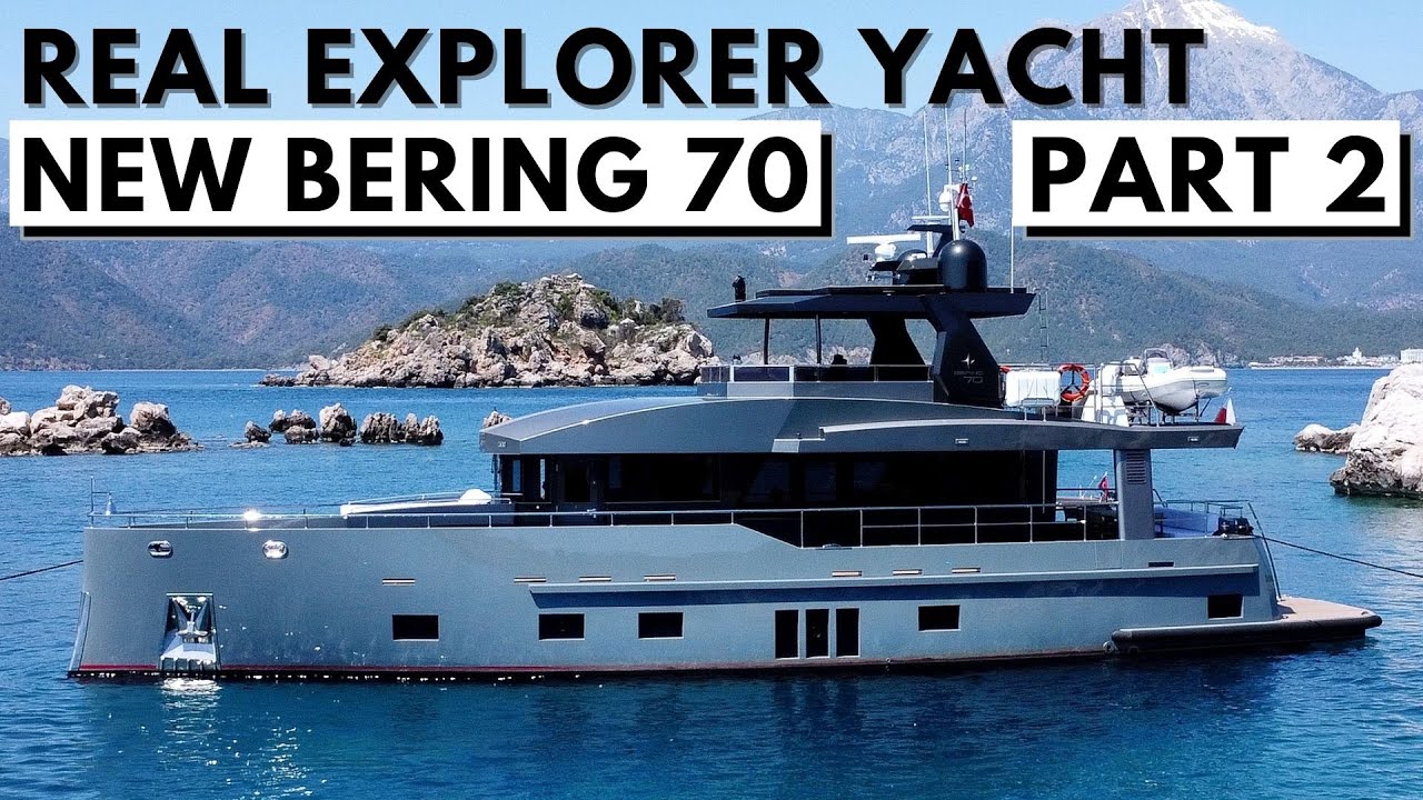 2022 BERING 70 Part 2 NEW DESIGN EXPLORER LONG RANGE YACHT TOUR Transatlantic Expedition Go Anywhere