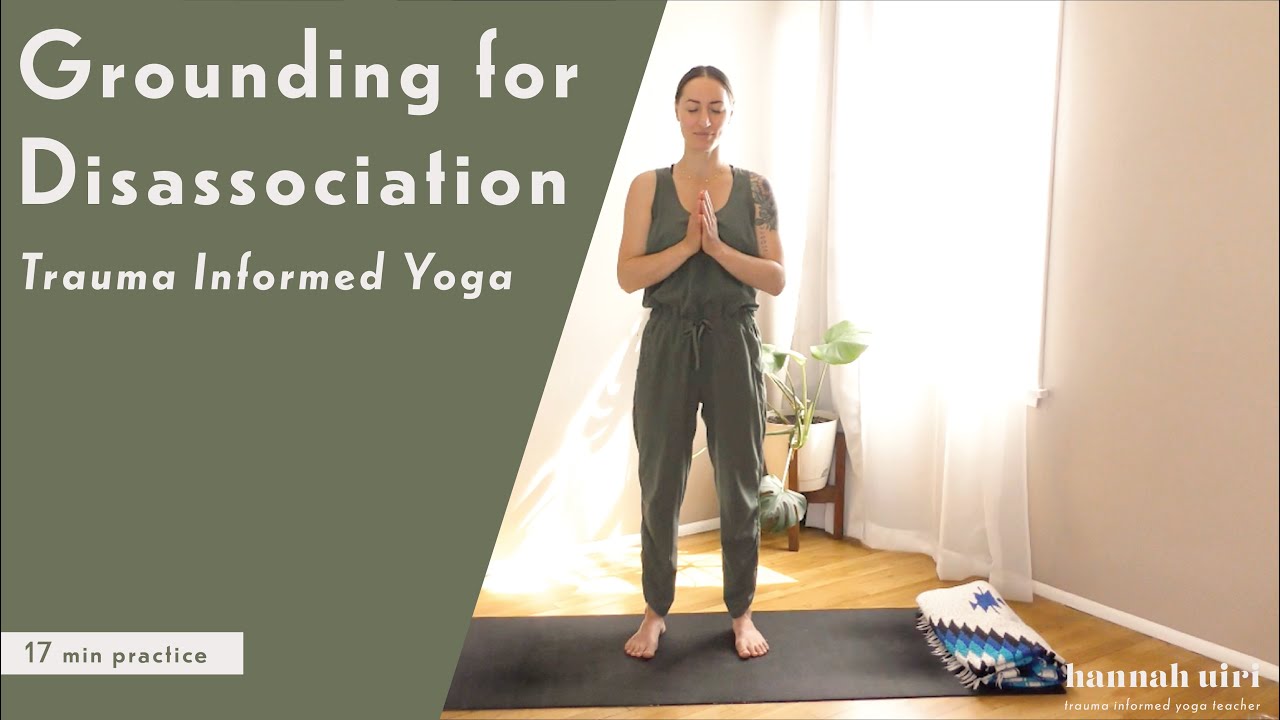 Grounding for Disassociation | Trauma Informed Yoga - YouTube