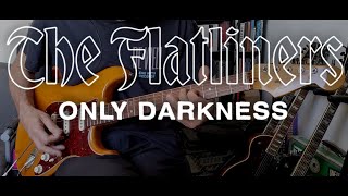 The Flatliners - Only Darkness (Guitar Cover)