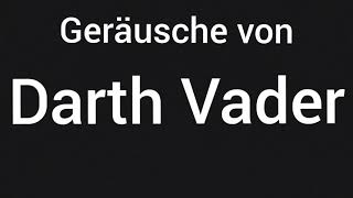 Geräusche von Darth Vader 🔊