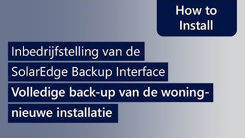 Inbedrijfst SolarEdge Backup Interface: fase Volledige back-up van de woning-nieuwe installatie