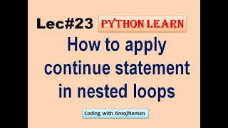 How to apply continue statement in Nested Loops?| Python Tutorial in Urdu | Hindi