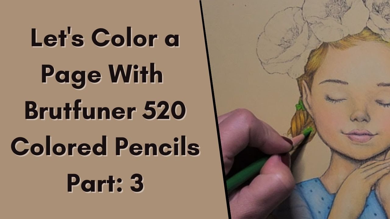 Let's Color a Page with Brutfuner 520 Flower Box Pencils Part 3 | Hair ...