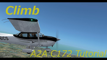 A2A Cessna 172 Tutorial. Video 6, Climb