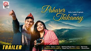 Paharer Thikanaye Trailer | Part 1 | Saavy | Ikkshita | Rupak | Gourab | 30th May