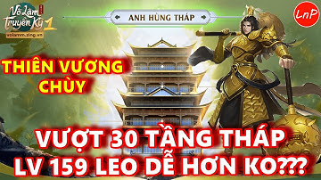 VÕ LÂM 1 MOBILE - THIÊN VƯƠNG CHÙY - VƯỢT 30 TẦNG THÁP - LV159 CÓ DỄ HƠN KHÔNG | LnP