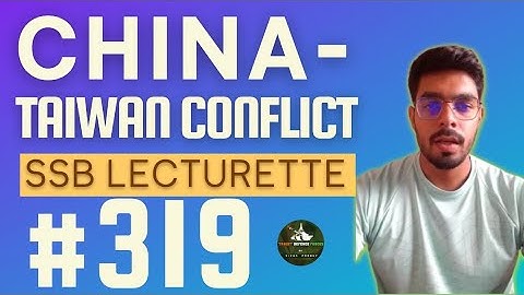 Most expected Lecturette Topics for SSB #319 | China-Taiwan Conflict | Join now for Practice