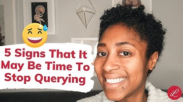 5 Signs That It May Be Time To Stop Querying [CC]