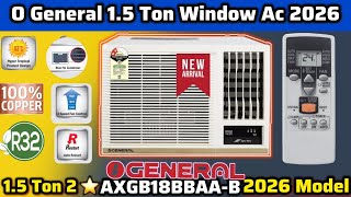 O General 1.5 Ton Window Ac Review 2026 | O General AXGB18BBAA-B 2026 Model 1.5 Ton 2 Star Window Ac
