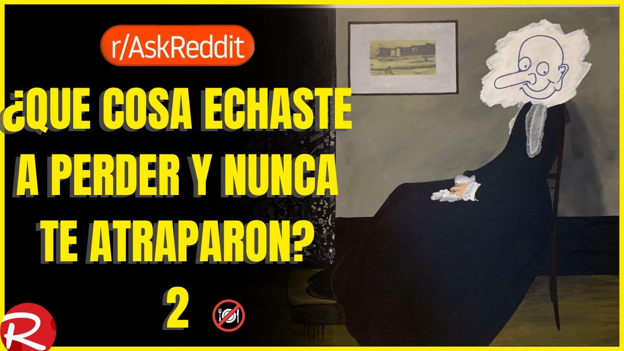 ¿Qué cosa echaste a perder y nunca te atraparon? 2 Reddit español, posts de Reddit.