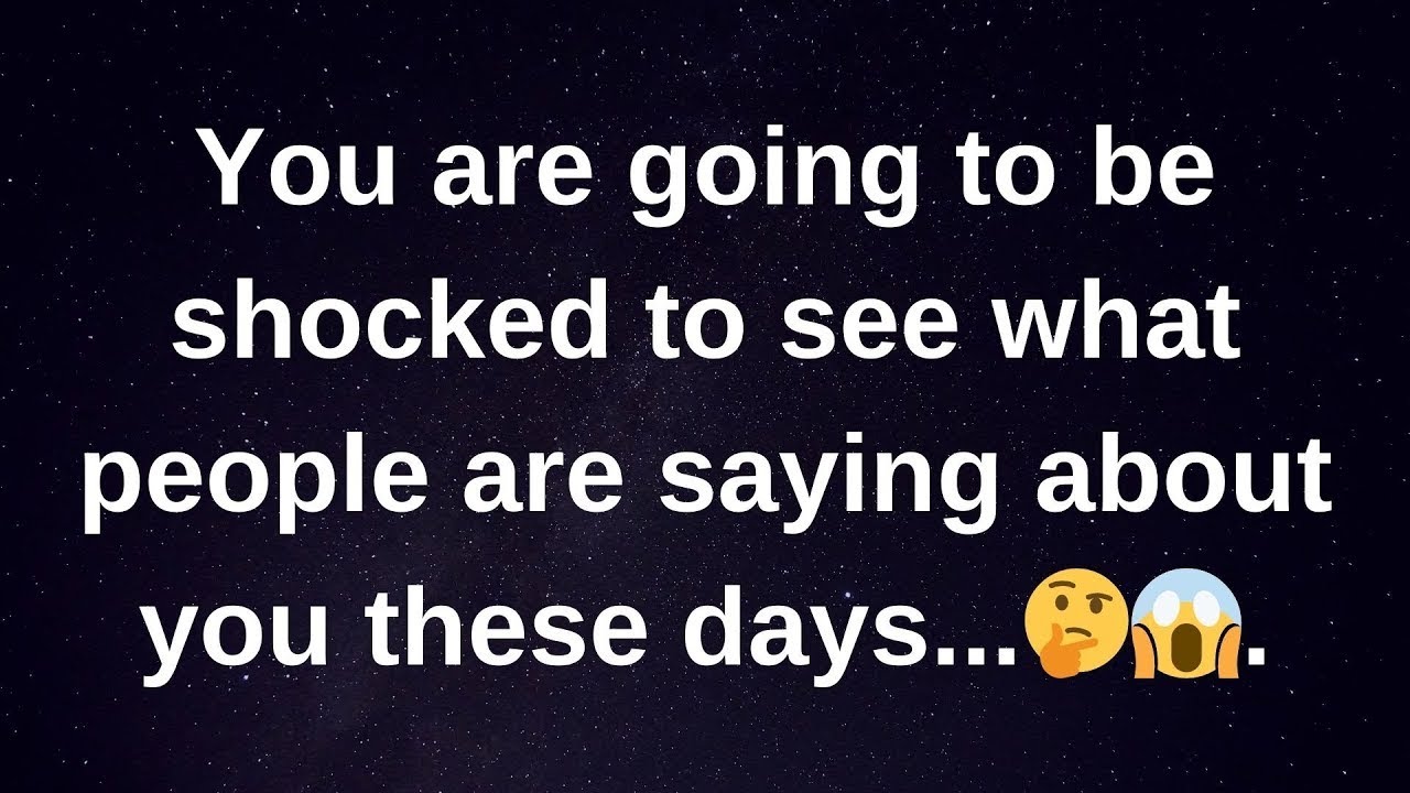 You are going to be shocked to see what people are.. current thoughts