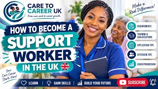 How to Become a Support Worker in the UK | No Experience Start Here
