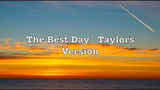 The Best Day - Taylors Version (Lyrics)