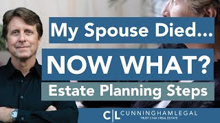 Estate Planning for Widows &amp; Widowers: When Your Spouse Dies