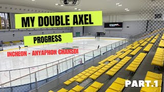 My Double Axel Jump (2A) progress, Figure Skating - Incheon-Anyaphon ❤️