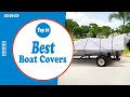 Best Boat Covers Reviews in 2022 | with Purchasing Guide for Buyer!