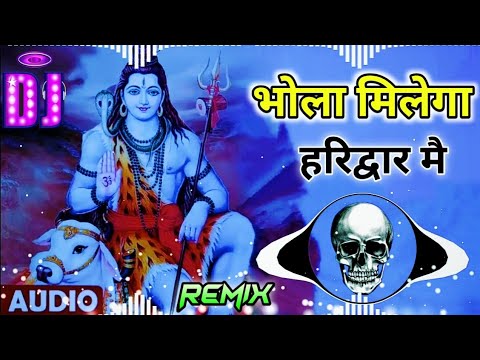 Bhola Milega Haridwar Mein Dj Remix  Bholenath New Haryanvi Song Remix Dj Neeraj Sopu 2023